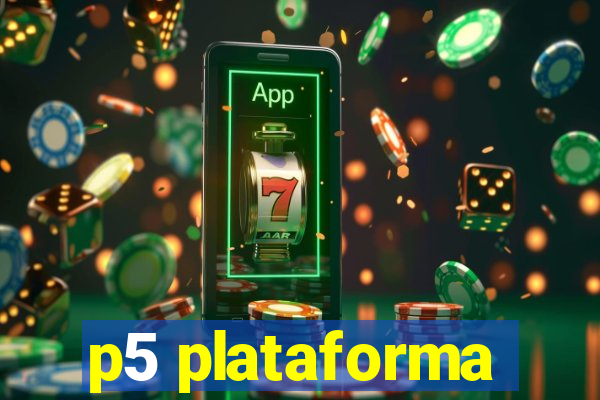 p5 plataforma